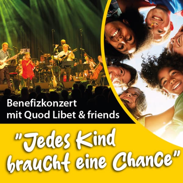 Jedes Kind braucht eine Chance Ein Benefizkonzert zugunsten von benachteiligten Kindern im Kreis Heinsberg 14.03.26 in Heinsberg, Festhalle Oberbruch